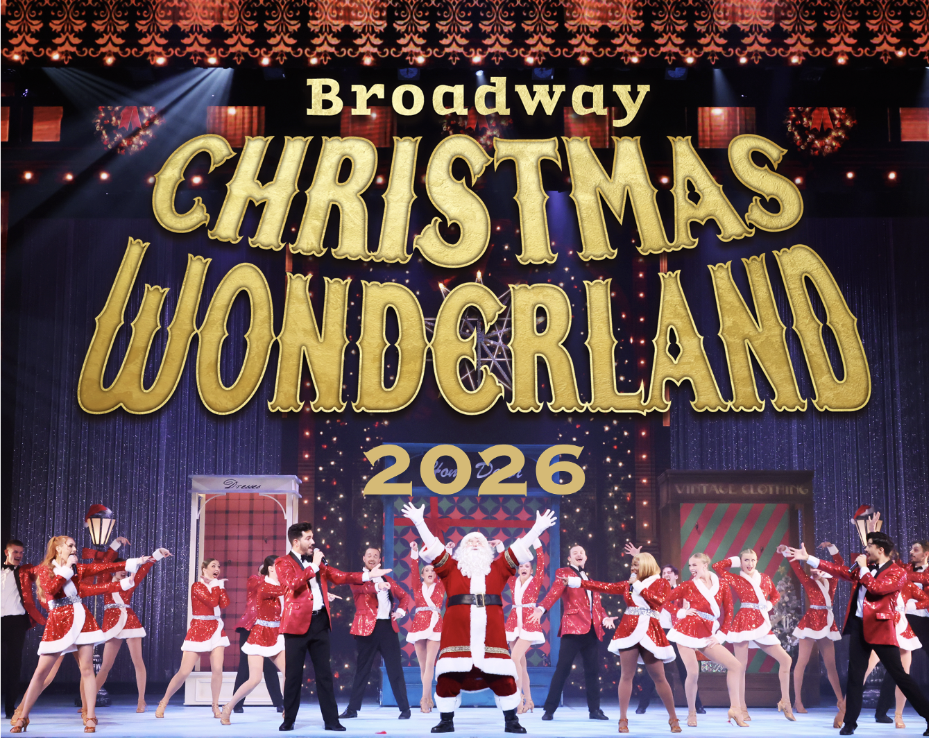 ブロードウェイ クリスマス・ワンダーランド2026